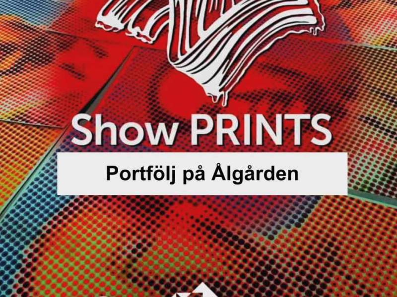 Show Prints. Portfö på Ålgården, mayo 4,&nbsp;2024