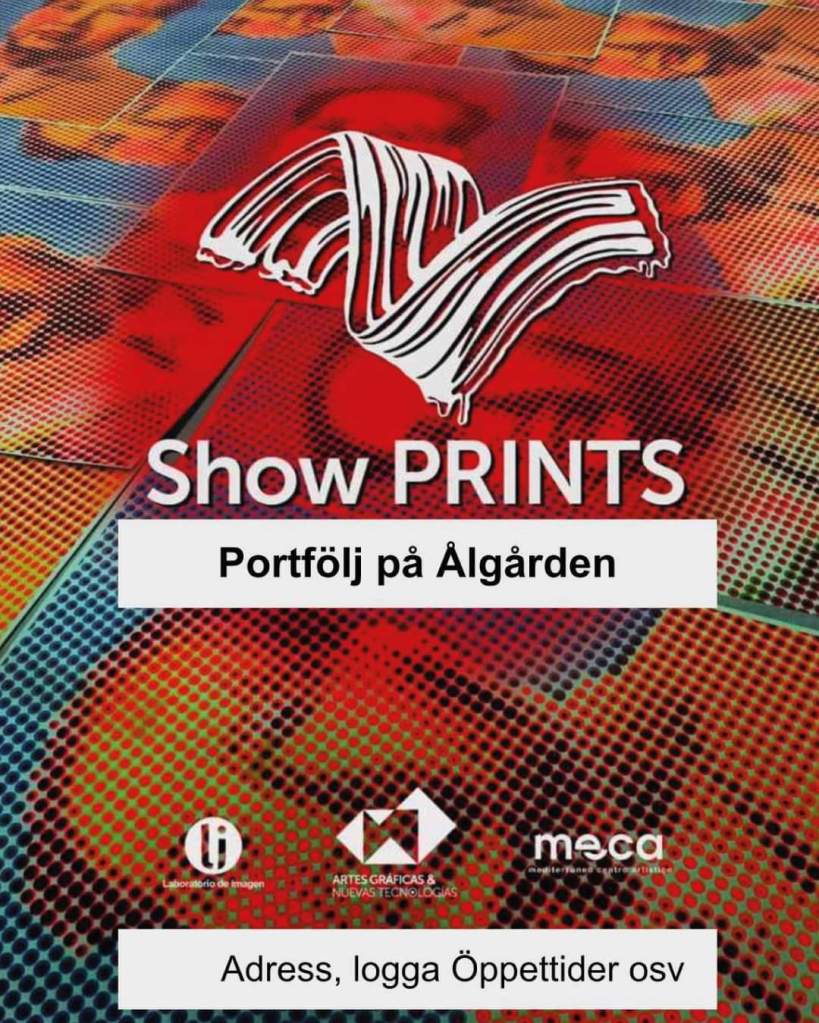 Show Prints. Portfö på Ålgården, mayo 4,&nbsp;2024